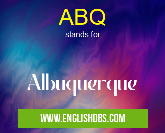 ABQ means Albuquerque ABQ