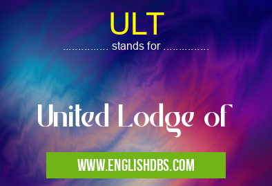 ULT means United Lodge of ULT