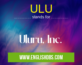 ULU means Uluru, Inc. ULU