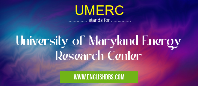 UMERC means University of Maryland Energy Research Center UMERC