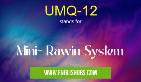 UMQ-12 means Mini- Rawin System UMQ-12