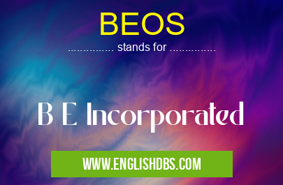 BEOS means B E Incorporated BEOS