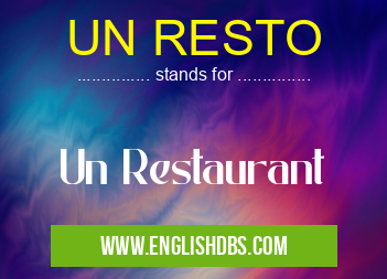 UN RESTO means Un Restaurant UN RESTO