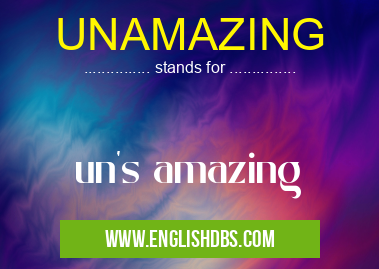 UNAMAZING means un's amazing UNAMAZING