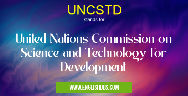 UNCSTD means United Nations Commission on Science and Technology for Development UNCSTD