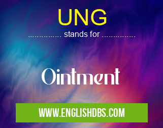 UNG means Ointment UNG