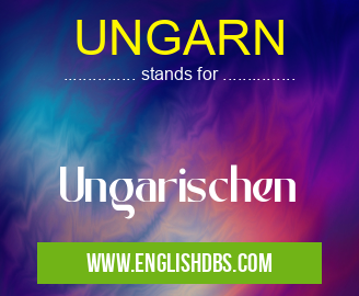 UNGARN means Ungarischen UNGARN