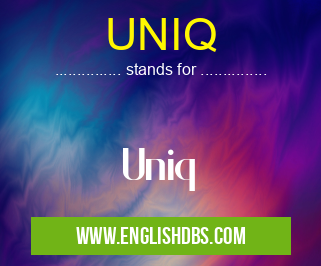 UNIQ means Uniq UNIQ