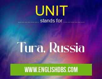 UNIT means Tura, Russia UNIT