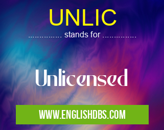 UNLIC means Unlicensed UNLIC