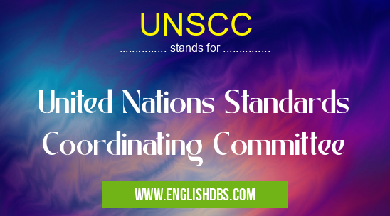 UNSCC means United Nations Standards Coordinating Committee UNSCC