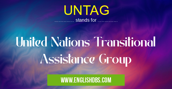 UNTAG means United Nations Transitional Assistance Group UNTAG