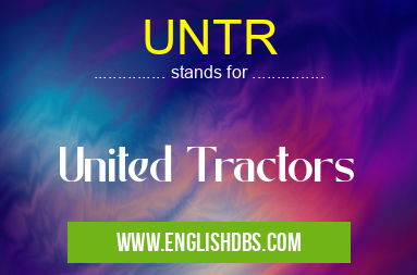 UNTR means United Tractors UNTR