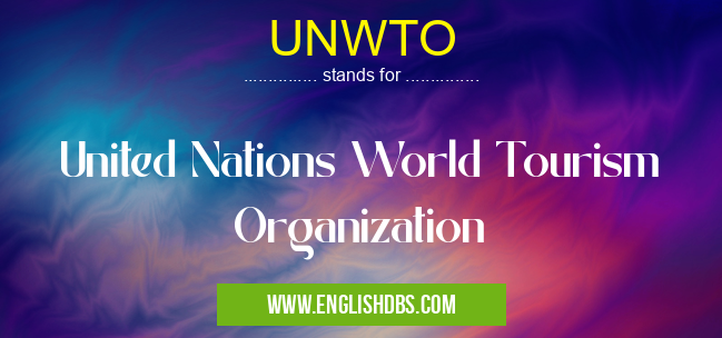 UNWTO means United Nations World Tourism Organization UNWTO