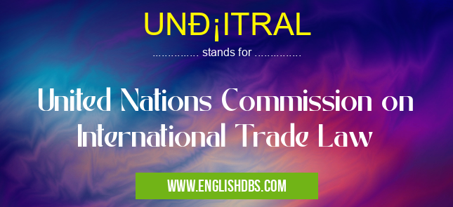 UNСITRAL means United Nations Commission on International Trade Law UNСITRAL