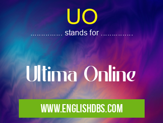 UO means Ultima Online UO