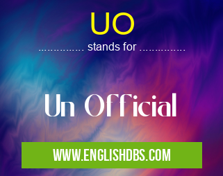 UO means Un Official UO
