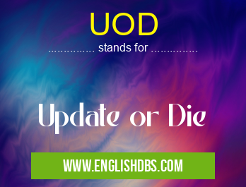 UOD means Update or Die UOD