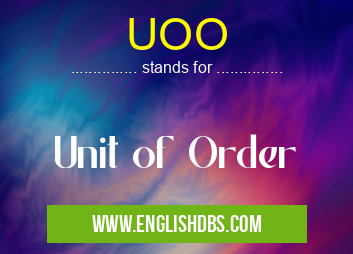 UOO means Unit of Order UOO