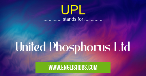 UPL means United Phosphorus Ltd UPL