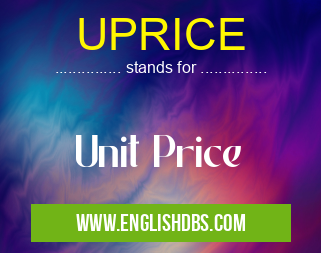 UPRICE means Unit Price UPRICE