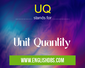 UQ means Unit Quantity UQ