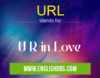 URL means U R in Love URL
