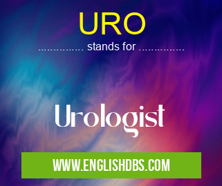 URO means Urologist URO