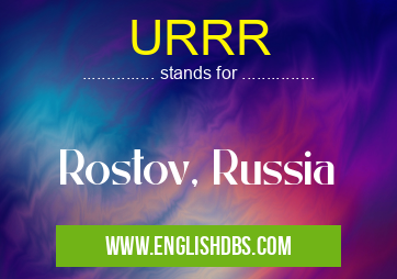 URRR means Rostov, Russia URRR