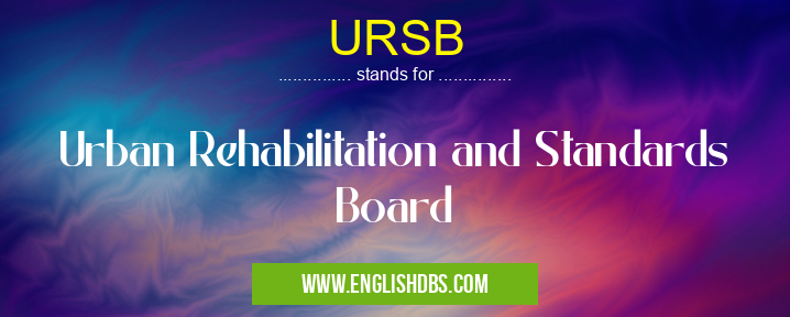 URSB means Urban Rehabilitation and Standards Board URSB