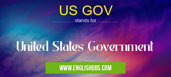 US GOV means United States Government US GOV