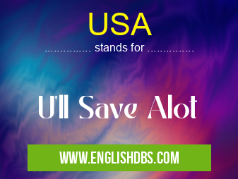 USA means U'll Save Alot USA