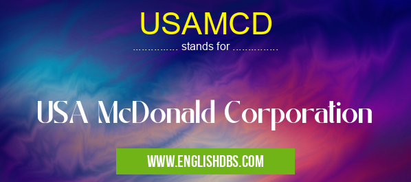 USAMCD means USA McDonald Corporation USAMCD