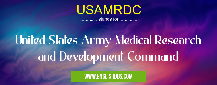 USAMRDC means United States Army Medical Research and Development Command USAMRDC