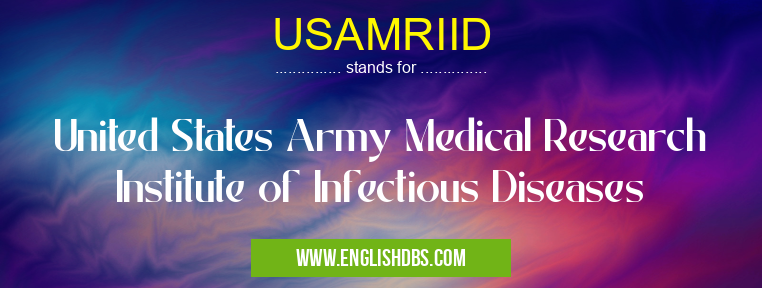 USAMRIID means United States Army Medical Research Institute of Infectious Diseases USAMRIID