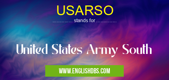 USARSO means United States Army South USARSO
