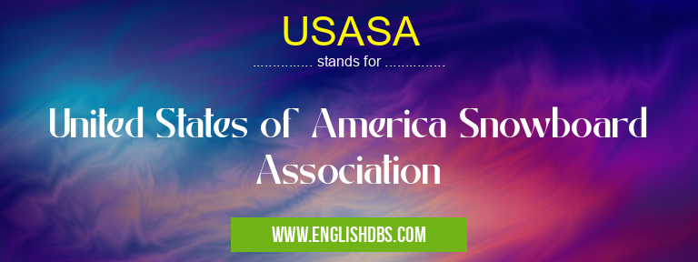 USASA means United States of America Snowboard Association USASA