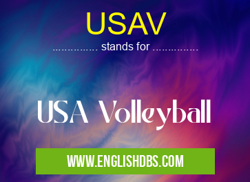 USAV means USA Volleyball USAV
