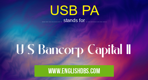 USB PA means U S Bancorp Capital II USB PA