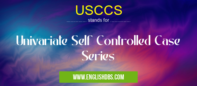 USCCS means Univariate Self Controlled Case Series USCCS