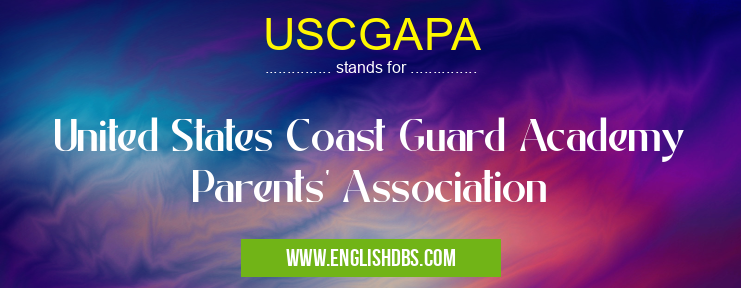USCGAPA means United States Coast Guard Academy Parents' Association USCGAPA