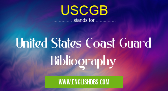 USCGB means United States Coast Guard Bibliography USCGB