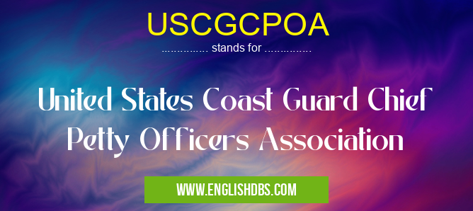USCGCPOA means United States Coast Guard Chief Petty Officers Association USCGCPOA