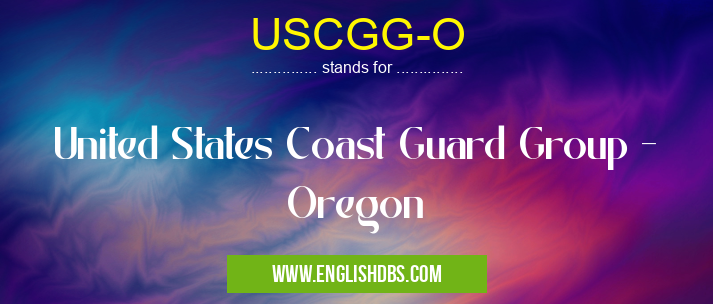 USCGG-O means United States Coast Guard Group - Oregon USCGG-O