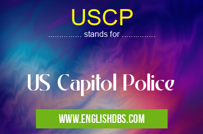 USCP means US Capitol Police USCP