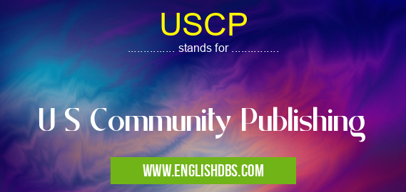 USCP means U S Community Publishing USCP
