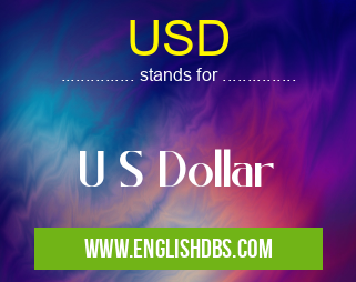 USD means U S Dollar USD