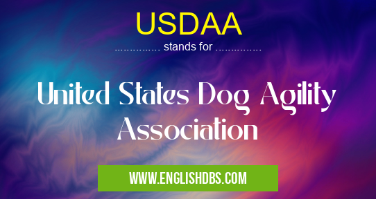 USDAA means United States Dog Agility Association USDAA