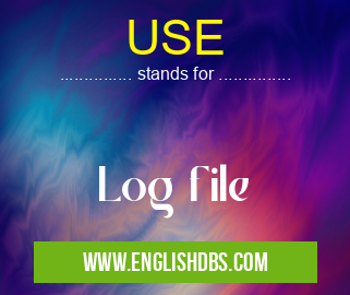 USE means Log file USE