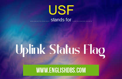 USF means Uplink Status Flag USF